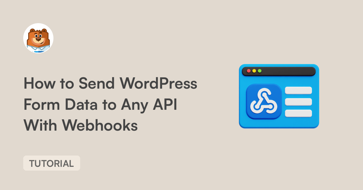 En-tête principal pour un tutoriel : envoi de données de formulaire WordPress à une API via des webhooks, avec un avatar d'ours et une icône d'API bleue sur fond beige.
